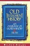 Old Testament History: An Overview of Sacred History and Truth