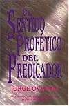 El Sentido Prof&eacute;tico Del Predicador