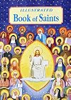 Illustrated Book of Saints: Inspiring Lives in Word and Picture