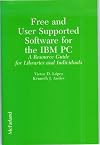 Free and User Supported Software for the IBM PC: A Resource Guide for Libraries and Individuals