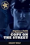 Stories of Faith and Courage from Cops on the Street (Battlefields & Blessings)
