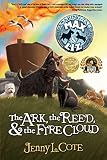 The Ark The Reed And The Fire Cloud The Amazing Tales Of Max And Liz Book One Volume 1