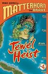 Jewel Heist (Mike Hamel's Matterhorn the Brave, No. 4)