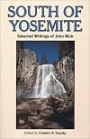 South of Yosemite: Selected Writings of John Muir