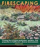 Firescaping Creating Fireresistant Landscapes Gardens And Properties In Californias Diverse Environments