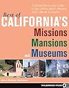 Best of California's Missions, Mansions, and Museums: A Behind-the-Scenes Guide to the Golden State's Historic and Cultural Treasures