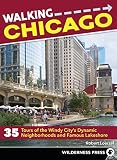 Walking Chicago 35 Tours Of The Windy Citys Dynamic Neighborhoods And Famous Lakeshore