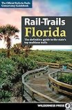 Railtrails Florida The Definitive Guide To The States Top Multiuse Trails