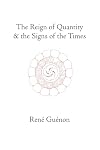 The Reign of Quantity & the Signs of the Times