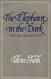 The Elephant in the Dark: Christianity, Islam and the Sufis