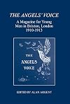 The angels' voice : a magazine for young men in Brixton, London, 1910-1913