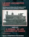 L&NWR Locomotive Names: The Named Locomotives of the London and North Western Railway and Its Constituent Companies (Locomotives of the LMS Series)