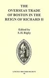 The overseas trade of Boston in the reign of Richard II