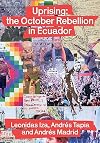 Uprising: the October Rebellion in Ecuador