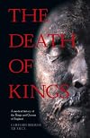 The Death of Kings: A Medical History of the Kings and Queens of England