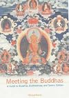 Meeting the Buddhas: A Guide to Buddhas, Bodhisattvas, and Tantric Deities