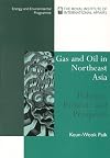 Gas and Oil in North East Asia: Policies, Projects and Prospects