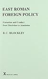 East Roman foreign policy : formation and conduct from Diocletian to Anastasius