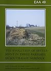 The Evolution of Settlement in Three Parishes in South-East Norfolk (East Anglian Archaeology Monograph)