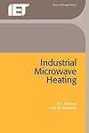 Industrial Microwave Heating (IEE Power Engineering Series)