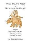 Ibn Dniyl Three Shadow Plays Ejw Gibb Memorial Arabic Edition