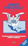 Under the eagle : U.S. intervention in Central America and the Caribbean