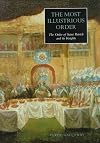 The Most Illustrious Order: The Order of St. Patrick & its Knights
