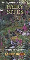 The Traveller's Guide To Fairy Sites: The Landscape And Folklore Of Fairyland In England, Wales And Scotland - Janet Bord