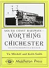 South Coast Railways : Worthing to Chichester