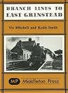 Branch Lines to East Grinstead: From Oxted, Three Bridges, Tunbridge Wells and Lewes (Branch Lines)