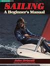 Sailing: A Beginners Manual (Sail to Win)