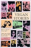 Vegan Stories: Vegans from Around the World Aged 2 to 92 Tell Their True-life Stories