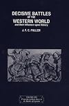 The Decisive Battles of the Western World and Their Influence Upon History, Vol. 1: 480 B.C. - 1757