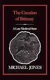 The Creation of Brittany: A Late Medieval State