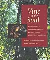 Vine of the Soul: Medicine Men, Their Plants and Rituals in the Colombian Amazonia