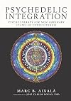 Psychedelic Integration: Psychotherapy for Non-Ordinary States of Consciousness
