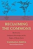 Reclaiming The Commons Biodiversity Traditional Knowledge And The Rights Of Mother Earth