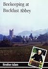 Beekeeping At Buckfast Abbey with a section on mead making