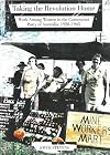 Taking the Revolution Home: Work Among Women in the Communist Party of Australia, 1920-1945
