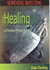 Searching questions on healing : a Christian perspective