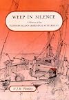 Weep in silence : a history of the Flinders Island Aboriginal settlement ; with the Flinders Island journal of George Augustus Robinson, 1835-1839