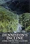 Denniston's Incline: Coal from the Clouds