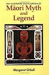 The Illustrated Encyclopedia of Maori Myth and Legend