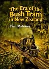The era of the bush tram in New Zealand