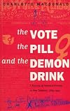 The Vote, the Pill and the Demon Drink: A History of Feminist Writing in New Zealand 1869-1993