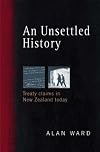 An Unsettled History: Treaty Claims in New Zealand Today