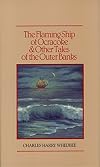 The Flaming Ship of Ocracoke and Other Tales of the Outer Banks