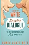 How To Write Dazzling Dialogue The Fastest Way To Improve Any Manuscript
