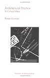 Architectural Practice: A Critical View