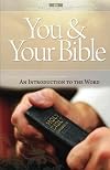 You and Your Bible: An Introduction to The Word (Bible and Theology)